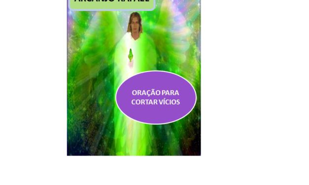 ARCANJO RAFAEL – ORAÇÃO PARA LIBERTAR VÍCIOS